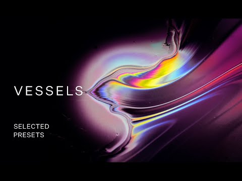 Vessels - Selected Presets