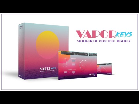 Vapor Keys - Sunbaked Electric Pianos TRAILER for Kontakt