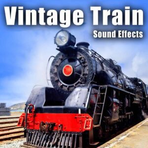 Vintage Train Sound Effects FLAC