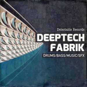 Delectable Records DeepTech Fabrik01