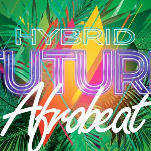 Hybrid Future Afrobeat