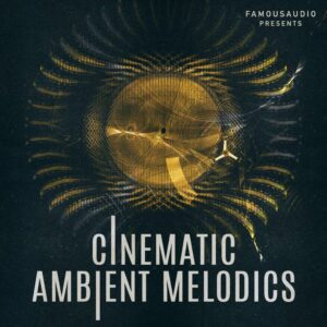 Cinematic Ambient Melodics