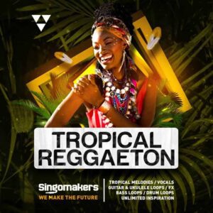 Singomakers: Tropical Reggaeton