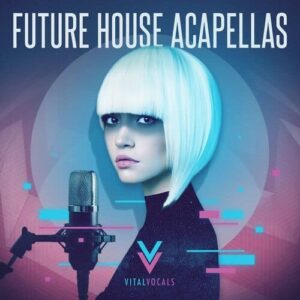 Future House Acapellas