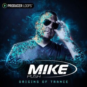 M.I.K.E. Push: Origins of Trance